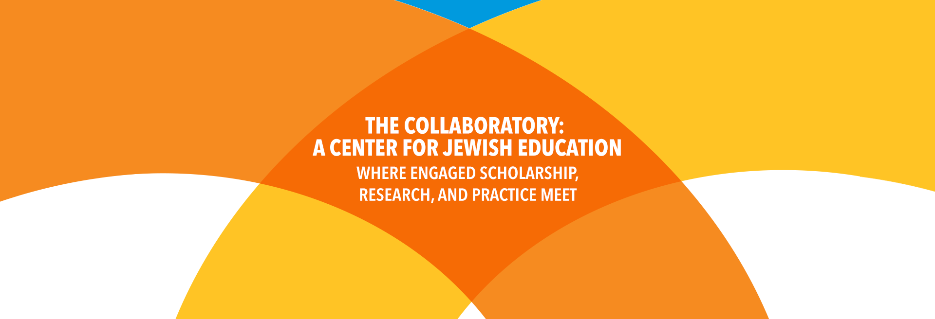 The Collaboratory:  A Center for Jewish Education | Where engaged scholarship, research, and practice meet